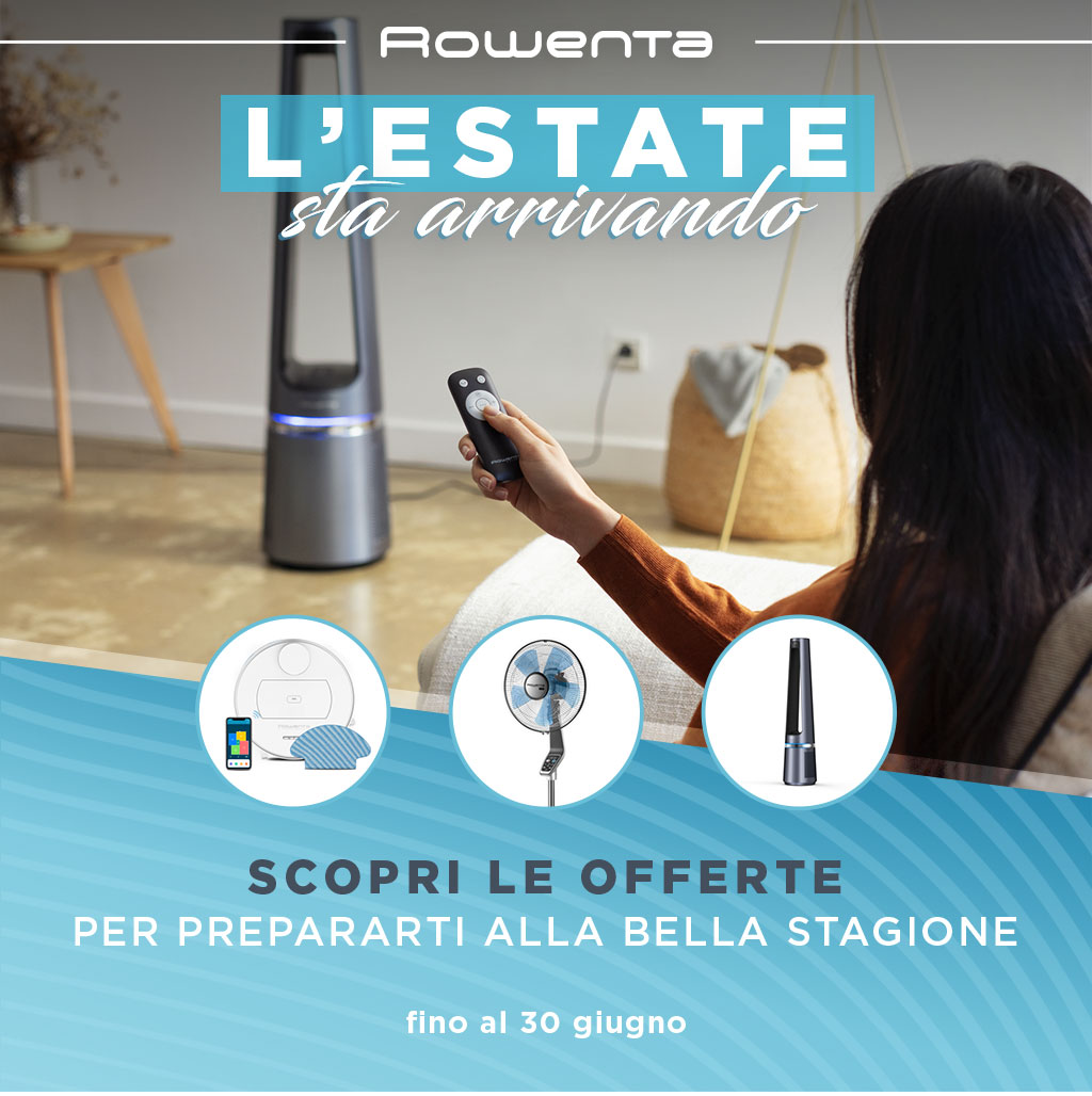 l'estate sta arrivando - promozione Rowenta