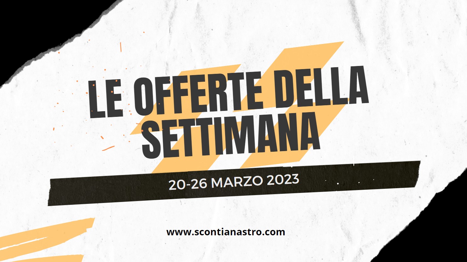 Le offerte della settimana - 20/26 marzo 2023