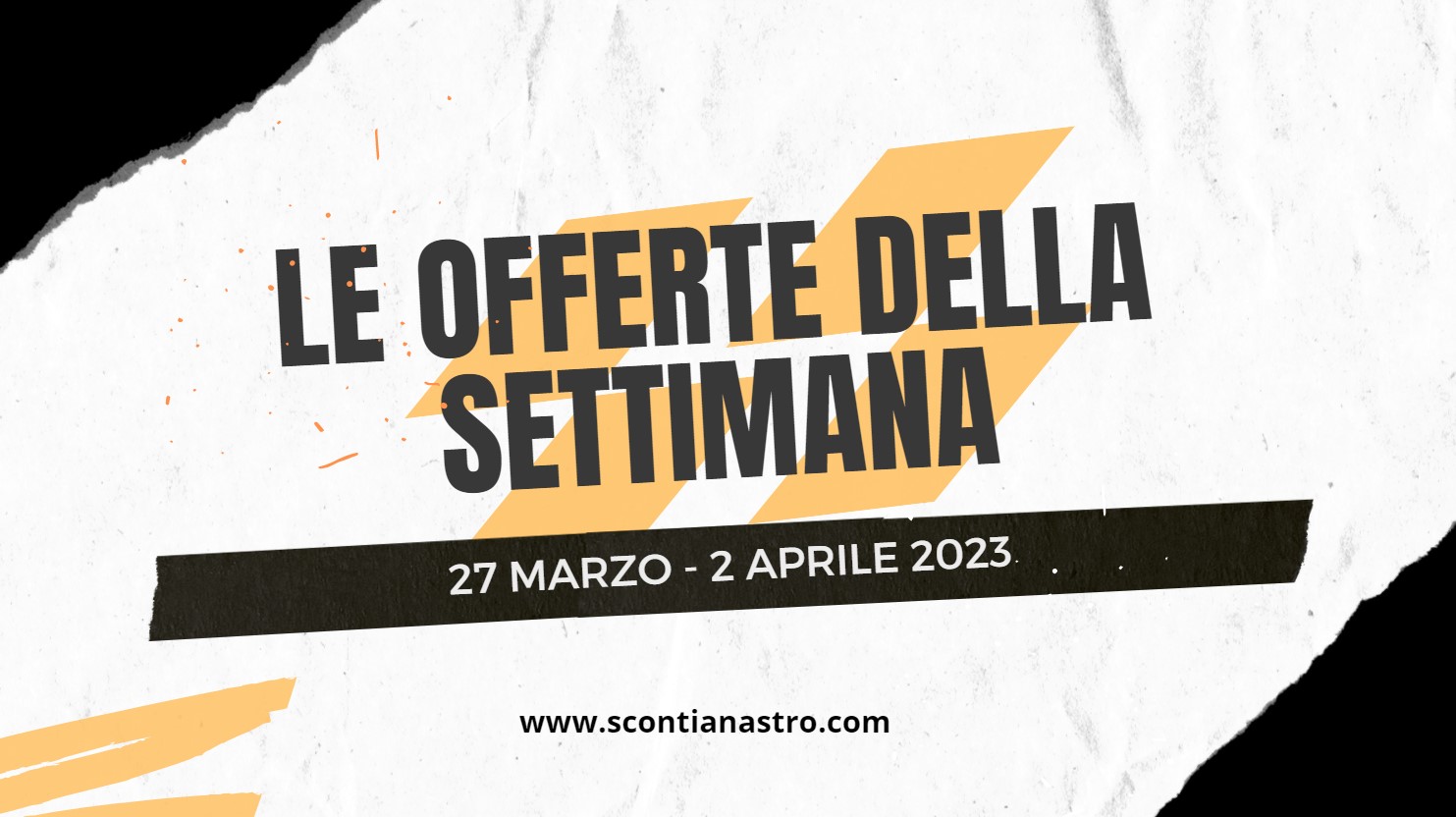 offerte della settimana - 27 marzo 2 aprile 2023
