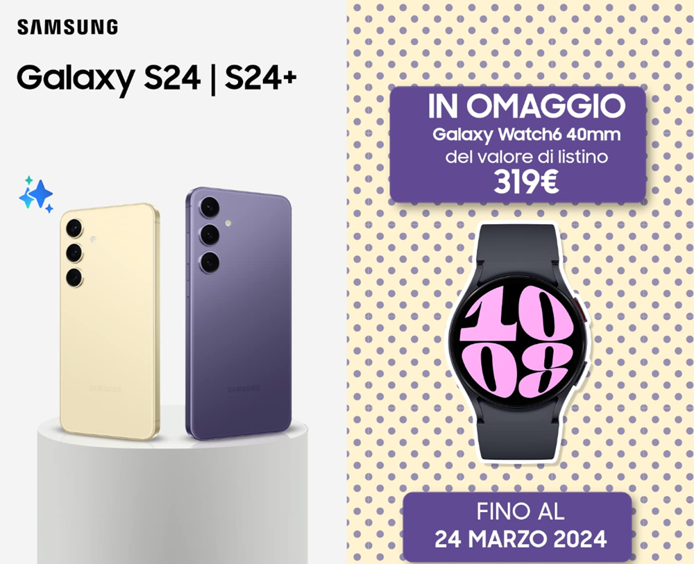 GALAXY S24 ED S24+ | COME RICEVERE IN OMAGGIO GALAXY WATCH 6