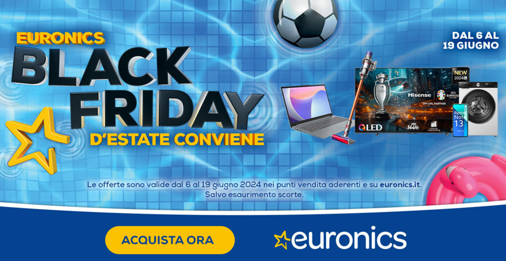 Black Friday d'estate - Euronics